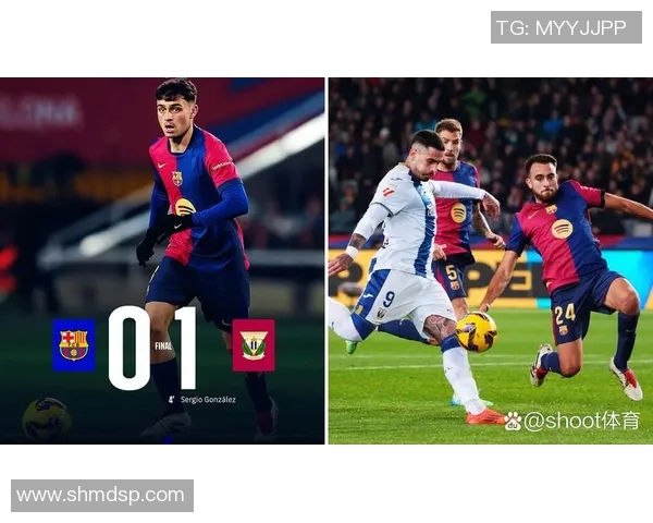 国王杯精彩回放巴塞罗那对阵莱加内斯全场比赛分析与精彩瞬间回顾